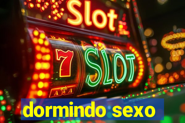 dormindo sexo